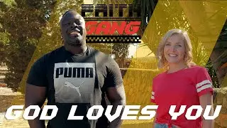 God Loves You - Faith Gang 2