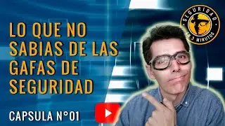 LO QUE NO SABIAS DE LAS GAFAS DE SEGURIDAD
