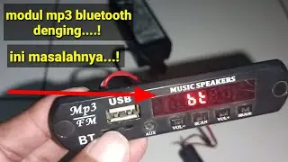 Modul mp3 bluetooth dengung..?  Ternyata ini penyebabnya! 