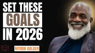 2026 Motivation: Set These 5 Goals Before The Year Begins || MYRON GOLDEN || BEST ADVICE 2026