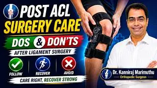Post ACL Surgery Care 🦵✅❌ | Do&rsquo;s & Don&rsquo;ts After Knee Ligament Surgery 🩺