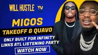 MIGOS: QUAVO & TAKEOFF   ONLY BUILT FOR INFINITY LINKS ATL LISTENING PARTY