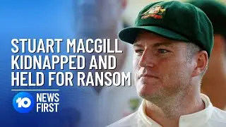 Australian Cricketer Stuart MacGill Kidnapped And Held For Ransom | 10 News First