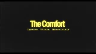 The Comfort - Isolate.Fixate.Deteriorate (Official Video)
