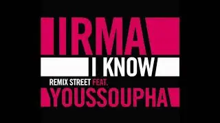 Irma feat. Youssoupha - I Know (Version Skyrock)