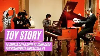 Toy Story 01 - La storia della suite di John Cage per pianoforte giocattolo