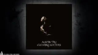 Austin Tru - Clearing Waters
