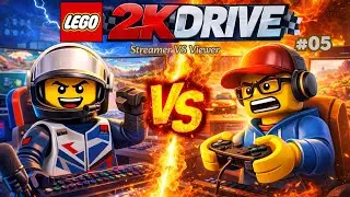 #05 Streamer Vs Viewer - LEGO&reg; 2K Drive