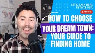 How to Choose Your Dream Town: Your Guide to Finding Home