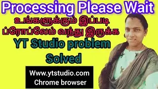 Processing please wait\\ YTStudio problem solve Is this the case for you @suba_nani28