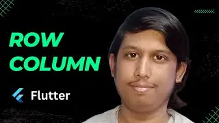 Row and Column in Flutter | Widgets in Flutter | Flutter Complete Tutorial | Part 7