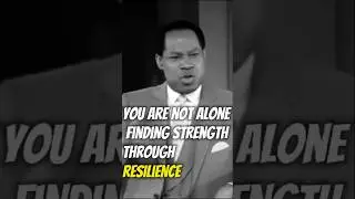 You Are Not Alone &ndash; Finding Strength Through Resilience || Chris Oyakhilome