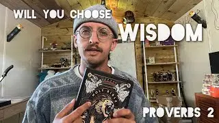 Will You Choose Wisdom? | Proverbs Ep 2