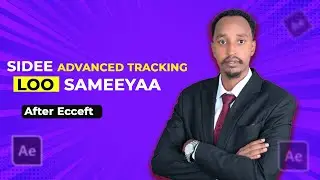Sidee Loo sameeya Advanced Motion tracking Adobe After Effect 2025