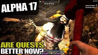 ALPHA 17 | ARE QUESTS BETTER NOW? | 7 Days to Die Alpha 17 Gameplay | S17.3E54