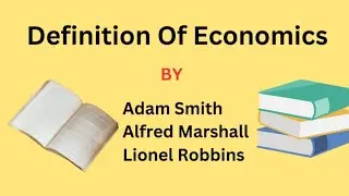 Economics definition || Adam Smith || Alfred Marshall || Robbins