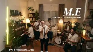 INIKAH CINTA – M.E | Fusion Jazz Cover (Fresh & Groovy) jazz 🎶🎷