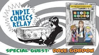 Indie Comics Relay with Guest Dave Gordon