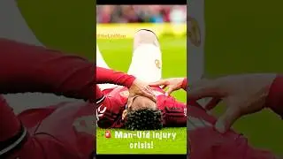 🚨 Man Utd Injury Crisis Before Huge Fixtures! #manutd #football #footballclub