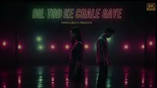 DIL TOD KE CHALE GAYE | Heartbreaking Sad Song | Painful Love Story |