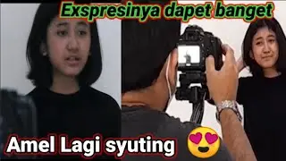 Amel Akhirnya Syuting | Ectingnya bikin gemesh  | udah kaya Nike Ardila 😍
