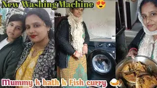 New Washing Machine 😍& Mummy k hath k Fish curry 🍛#ytviral #viral #trending #vlog 