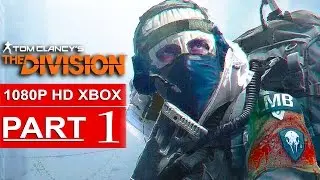 The Division Gameplay Walkthrough Part 1 [1080p HD Xbox One] - LIVESTREAM