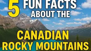 🌄 5 Amazing Facts About the Canadian Rocky Mountains You Didn&rsquo;t Know!