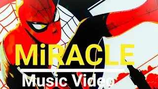 Marvel | Spider-Man Far From Home - MIRACLE | The Score ||
