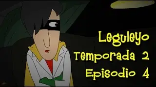 LEGULEYO - Temporada 2 Episodio 4 