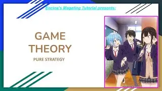 GAME THEORY Pure Strategy!!