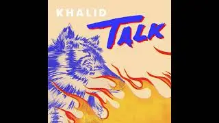 Khalid - Talk ft. Disclosure (Instrumental)