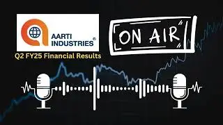 Aarti Industries Ltd Q2 FY25 Financial Results: Key Highlights & Analysis