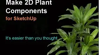 Make 2d Plant Components For Sketchup