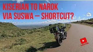 Exploring the Suswa Route: Faster Way from Kiserian to Narok?