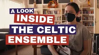A Look Inside The Celtic Ensemble
