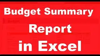 How to Create Budget Summary Report in Excel