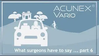 ACUNEX & ACUNEX Vario: What Surgeons say (part 6)