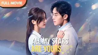 [ENG  SUB] All My Stars Are Yours | Full #cdrama #mustwatch #costume #Minidrama