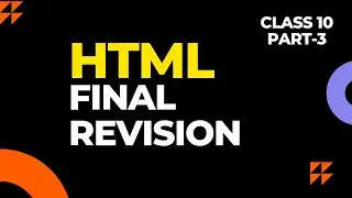 HTML final revision || Class 10 computer application (165) CBSE || part 3