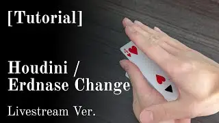 [Card Magic Tutorial] Houdini/Erdnase Change - Livestream Version