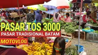 Motovlog Di PASAR TOS 3000 Pasar Tradisional Kota Batam