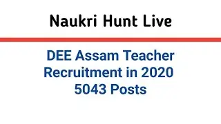 DEE Assam Teacher Recruitment for 5043 posts in 2020