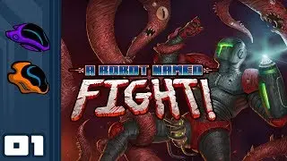 Let's Play A Robot Named Fight [Co-Op] - Part 1 - Wander & Chelle Vs Fleshy Space Horrors!