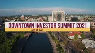 Downtown Stockton Investors Summit | June 24, 2021