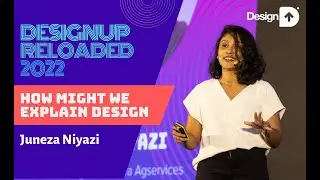 How might we explain Design - Lightning Talk by Juneza Niyazi at DesignUp Conference 2022