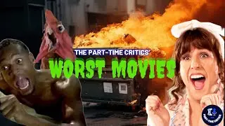 Part-Time Podcast: Worst Movies (#4)