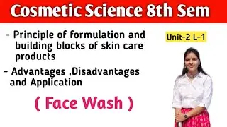 Principle of Formulation and building blocks of Skin care Products (Face Wash)| U-2 @PharmacyAbhyas