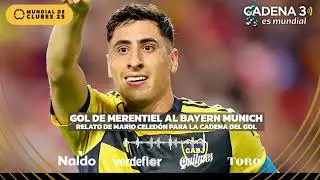 GOL DE MERENTIEL AL BAYERN MUNICH | RELATO EMOTIVO DE MARIO CELED&Oacute;N | Mundial de Clubes por Cadena 3