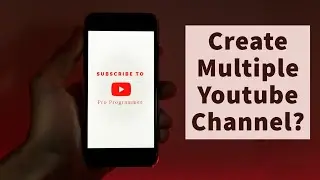 How to Create Multiple YOUTUBE Channel with Pro Programmer
